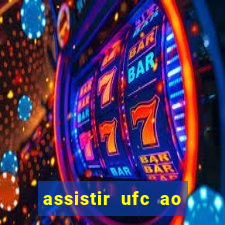 assistir ufc ao vivo futemax